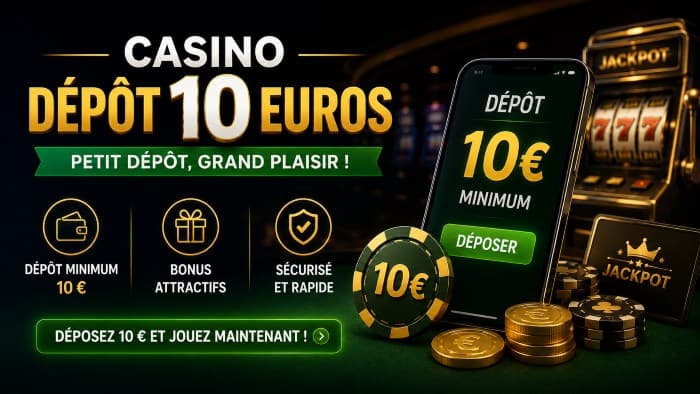 Casino dépot 10 euros : pourquoi on aime ces petits dépots ?